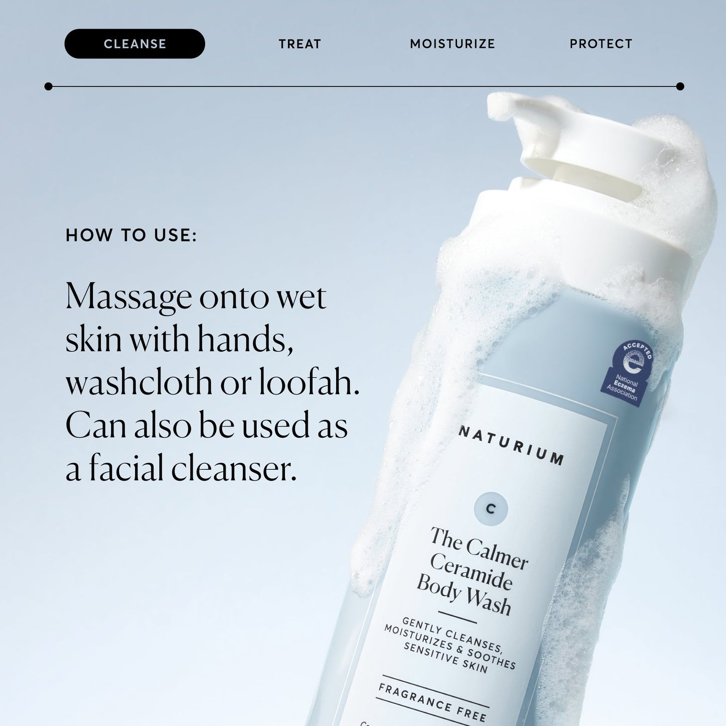 the-calmer-ceramide-body-wash-q1 NATR-40025-Alt-Image-The-Calmer-Ceramide-Body-Wash-04_473be386-102a-4b8d-acae-f11f38e14d29.jpg
